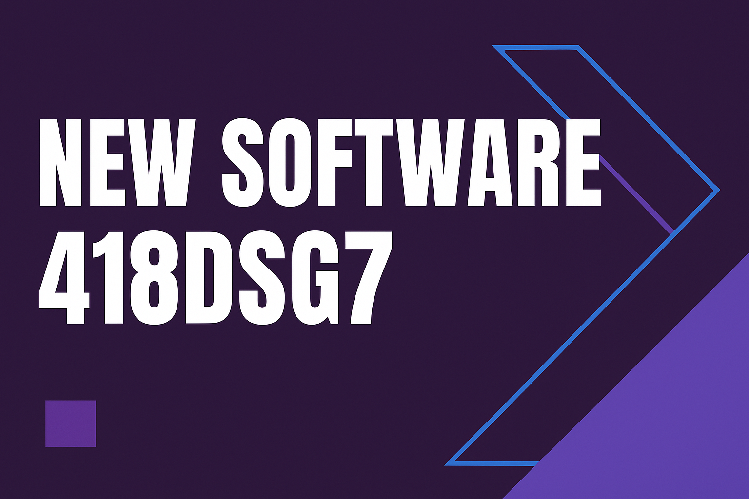 Introduction: Discover the Power of New Software 418dsg7